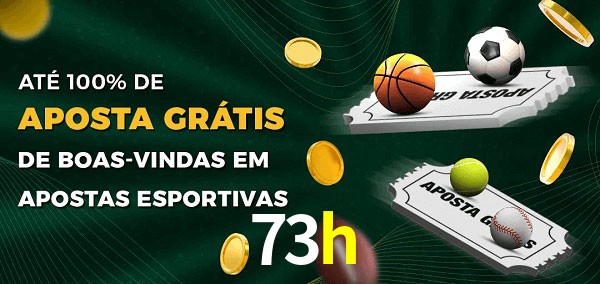 73h Ate 100% de Aposta Gratis